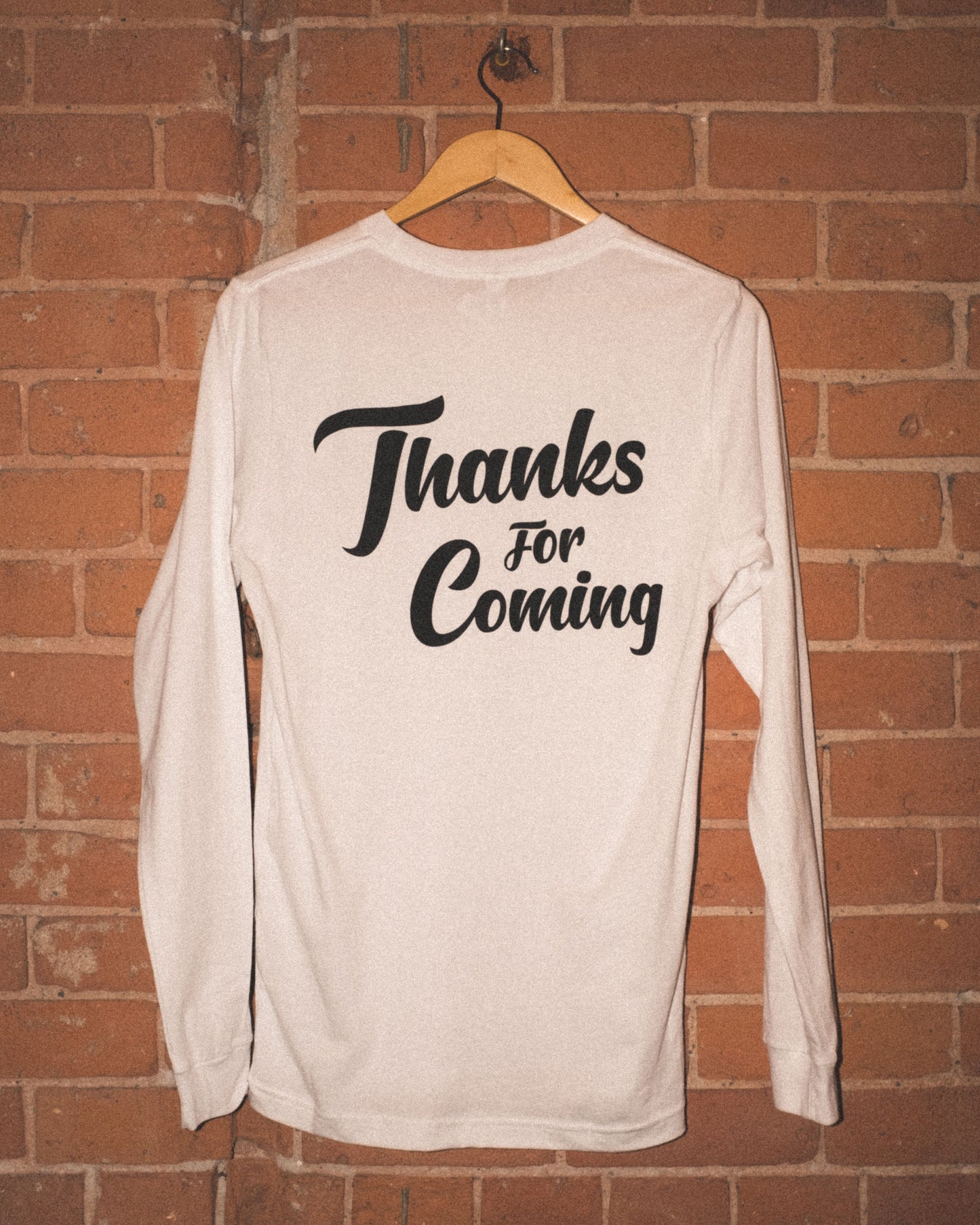 "Thanks For Coming" Long Sleeve